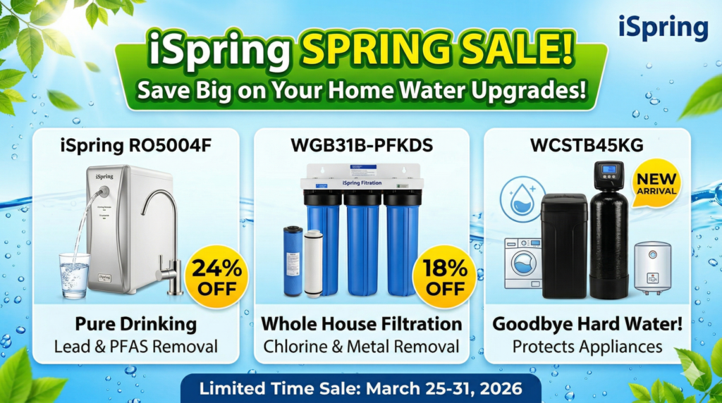 iSpring Spring Sale: High-Performance Water Filtration at Limited-Time Prices iSpring Spring Sale: High-Performance Water Filtration at Limited-Time Prices